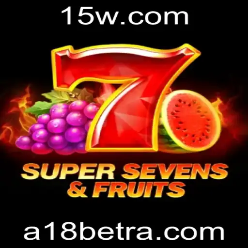 Descubra o Jogo Empolgante '7SuperSevensFruits' e Sua Parceria com A18bet